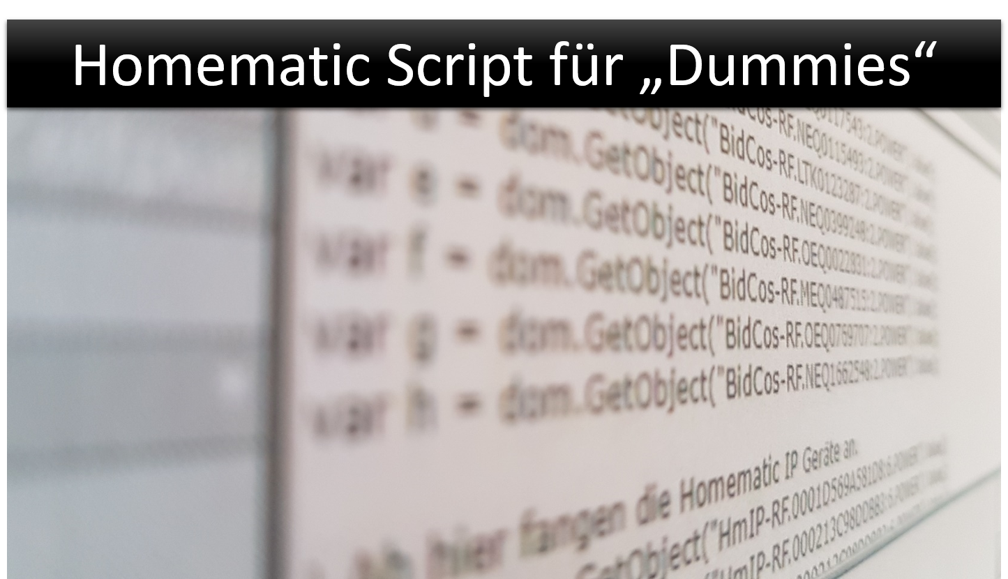 Homematic Script für „Dummies“ Teil 3 – „Wenn, Dann, Sonst…“